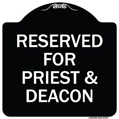Signmission Reserved for Priest & Deacon Heavy-Gauge Aluminum Architectural Sign, 18" x 18", BW-1818-23179 A-DES-BW-1818-23179